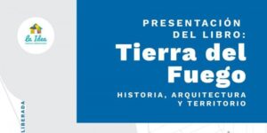 El miércoles se presentará libro “Tierra del Fuego: historia, arquitectura y territorio”
