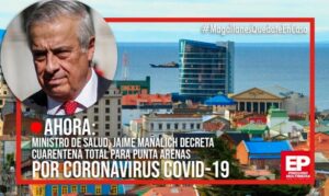 Ministro Mañalich decreta cuarentena total para Punta Arenas