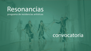 Convocatoria al programa de residencias artísticas “Resonancias 2021” se extiende hasta el 28 de junio