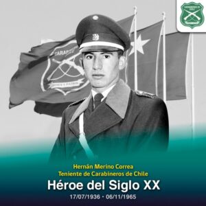 Hernán Merino Correa: Mártir de Carabineros y héroe chileno del siglo XX