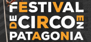 El circo ha llegado a  la ciudad: IV Festival de Circo en Patagonia