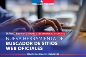 Sernac impulsa nuevo buscador de sitios oficiales