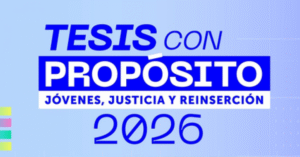 Amplían plazo de postulación al concurso “Tesis con Propósito” del Servicio de Reinserción Social Juvenil
