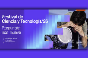 Festival de Ciencia y Tecnología 2026 reunirá investigación antártica, ciencias del mar y realidad virtual en jornada gratuita